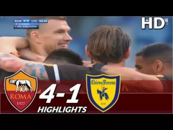 Video: Roma vs Chievo 4-1 Highlights 28 04 2018 HD